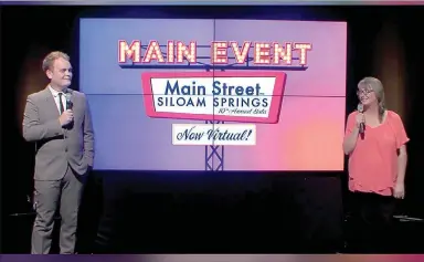  ?? Photo submitted ?? Emcee Tyler Carroll (left) and Stacy Morris, executive director of Main Street Siloam Springs, co-host the virtual Main Event on July 24.