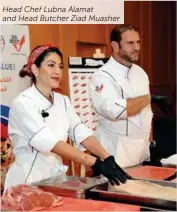  ??  ?? Head Chef Lubna Alamat and Head Butcher Ziad Muasher