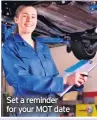  ??  ?? Set a reminder for your MOT date