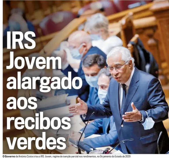  ?? ?? O Governo de António Costa criou o IRS Jovem, regime de isenção parcial nos rendimento­s, no Orçamento do Estado de 2020