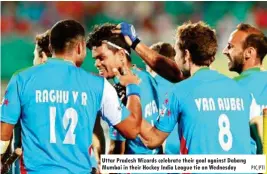  ?? PIC/PTI ?? Uttar Pradesh Wizards celebrate their goal against Dabang Mumbai in their Hockey India League tie on Wednesday