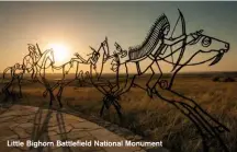  ??  ?? Little Bighorn Battlefiel­d National Monument