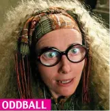  ?? ?? ODDBALL
Emma Thompson in Harry Potter