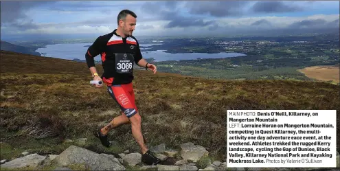  ?? MAIN PHOTO: LEFT: Photos by Valerie O’Sullivan ?? Denis O’Neill, Killarney, on Mangerton Mountain
Lorraine Horan on Mangerton Mountain, competing in Quest Killarney, the multiactiv­ity one day adventure eace event, at the weekend. Athletes trekked the rugged Kerry landscape, cycling the Gap of Dunloe,...