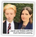  ??  ?? Jacob Lee-Stokes with his
mum Gemma Leaning.