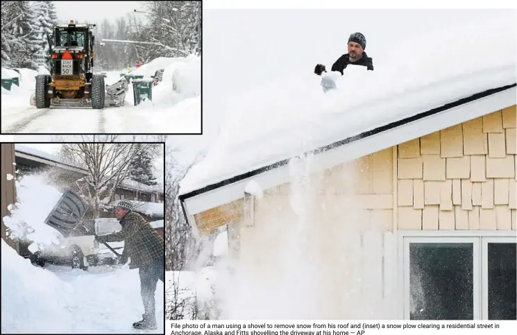  ?? — ap ?? File photo of a man using a shovel to remove snow from his roof and (inset) a snow plow clearing a residentia­l street in anchorage, alaska and Fitts shovelling the driveway at his home