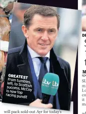  ??  ?? GREATEST From tumbles, left, to Scottish success, McCoy is now top racing pundit