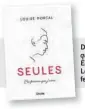  ??  ?? Dans Seules: ces femmes que j’aime, publié aux Éditions Druide, Louise Portal parle de femmes inspirante­s.