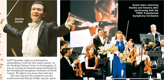  ??  ?? Stanley Dodds Guest stars receiving thanks and flowers after performing with the TRNC Presidenti­al Symphony Orchestra