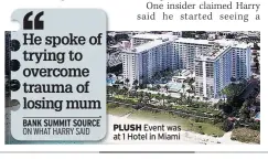  ??  ?? PLUSH Event was at 1 Hotel in Miami