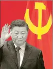  ?? AP ?? Xi Jinping will persist with his zero-Covid19 strategy, the campaign against the tech companies, the commanding heights of the State in the Chinese economy and the war against inequality