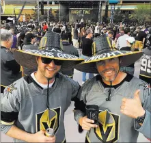  ?? John Katsilomet­es ?? Las Vegas Review-journal @Johnnykats Casey Morin, left, and Paul Sallach sport their custom Vegas Golden Knights sombreros Wednesday at T-mobile Arena.