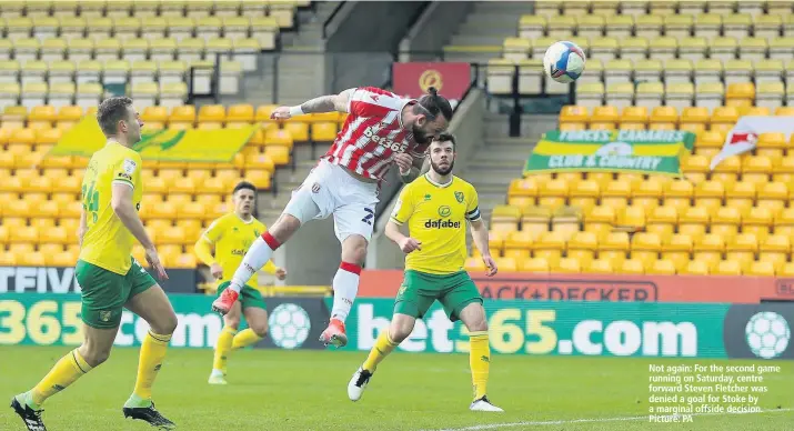  ??  ?? Not again: For the second game running on Saturday, centre forward Steven Fletcher was denied a goal for Stoke by a marginal offside decision. Picture: PA