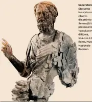  ??  ?? Imperatore Statuetta in avorio con ritratto di Settimio Severo (IV tipo), provenient­e da Templum Pacis di Roma, 204-211 d.C., Roma, Museo Nazionale Romano