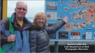  ??  ?? Marlene Gullon and Colin Macpherson on Mull. Photograph­s: Moira Kerr