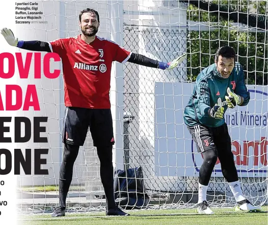  ?? GETTY IMAGES ?? I portieri Carlo Pinsoglio, Gigi Buffon, Leonardo Loria e Wojciech Szczesny