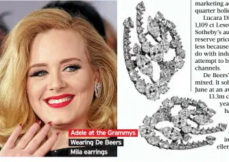  ??  ?? Adele at the Grammys Wearing De Beers Mila earrings