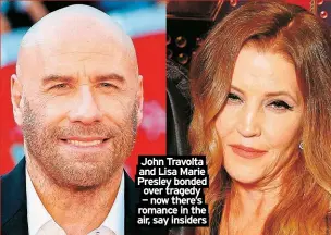 ?? ?? John Travolta and Lisa Marie Presley bonded over tragedy — now there’s romance in the air, say insiders