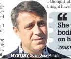  ??  ?? MYSTERY Juan Jose Millan