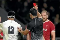  ??  ?? Manu Tuilagi is shown the red card by New Zealand referee Ben O’keeffe.