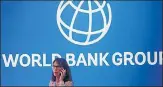  ?? ?? After having recovered in 2021, the global economy is headed towards a ‘pronounced slowdown’, the World Bank said.