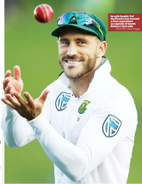  ?? PICTURE: Getty Images ?? In safe hands: Faf du Plessis has earned a fine reputation as captain of South Africa’s Test side