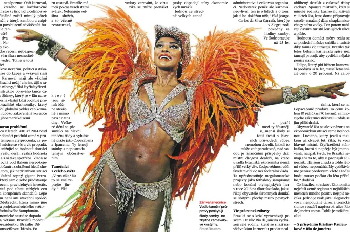  ?? Vedle taneční průpravy poskytují školy samby i nezbytné karnevalov­é kostýmy. Foto: Reuters ??