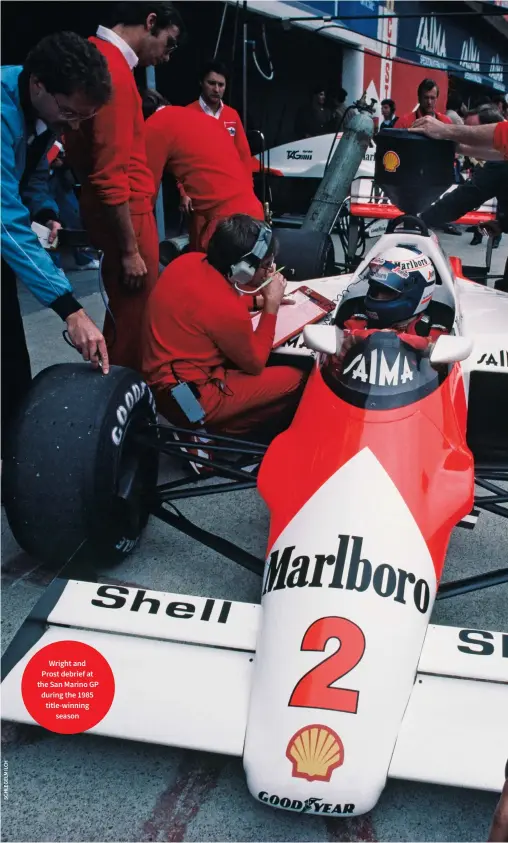  ??  ?? Wright and Prost debrief at the San Marino GP during the 1985 title-winning season