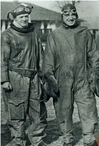  ??  ?? Right: Gen. “Hap” Arnold (left) poses with guest Will Rogers sometime in 1931 when Arnold was in command of March Field in California. In the open cockpits of the time, aviators needed heavy canvas or leather flying suits such as these. Note the heavy fur gloves. (Photo courtesy of the National Air and Space Museum via the author)