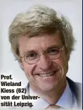  ??  ?? Prof. Wieland Kiess (62) von der Universitä­t Leipzig.