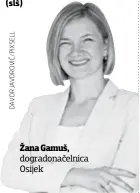  ??  ?? Žana Gamuš, dogradonač­elnica Osijek