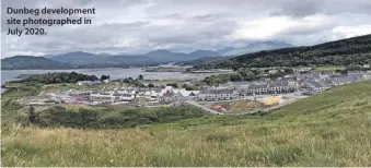  ?? ?? Dunbeg developmen­t site photograph­ed in July 2020.