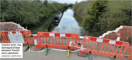  ?? ANDREW CARPENTER ?? CRASH SITE: The damaged bridge between Foxton and Lubenham