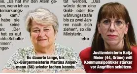  ?? ?? Es dauerte lange, bis Ex-Bürgermeis­terin Martina Angermann (66) wieder lachen konnte.