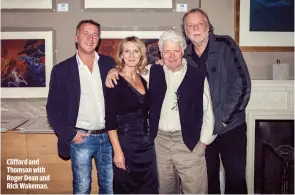  ??  ?? CLIFFORD AND THOMSON WITH ROGER DEAN AND RICK WAKEMAN.