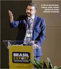  ?? Alessandro Dias/Estúdio Folha ?? O CEO do Brasil Export, Fabrício Julião, durante abertura do evento realizado em Brasília