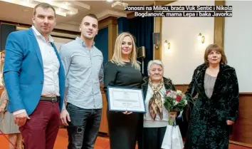  ??  ?? Ponosni na Milicu, braća Vuk Sentić i Nikola
Bogdanović, mama Lepa i baka Javorka