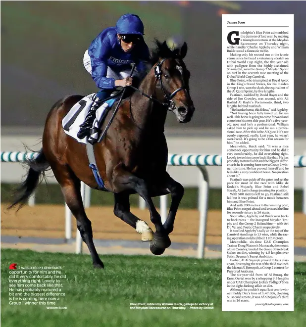  ?? — Photo by Shihab ?? Blue Point, ridden by William Buick, gallops to victory at the Meydan Racecourse on Thursday.