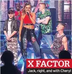  ??  ?? X FACTOR Jack, right, and with Cheryl