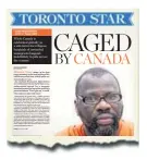  ??  ?? Ebrahim Toure was one of several immigratio­n detainees featured in the Star series Caged by Canada. Though never charged with a crime in Canada, Toure has been locked up for more than four years at a correction­al facility in Lindsay.