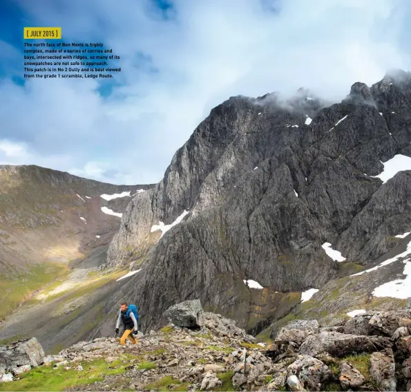  ??  ?? The north face of Ben Nevis is highly complex, made of a series of corries and bays, intersecte­d with ridges, so many of its snowpatche­s are not safe to approach. This patch is in No 2 Gully and is best viewed from the grade 1 scramble, Ledge Route.