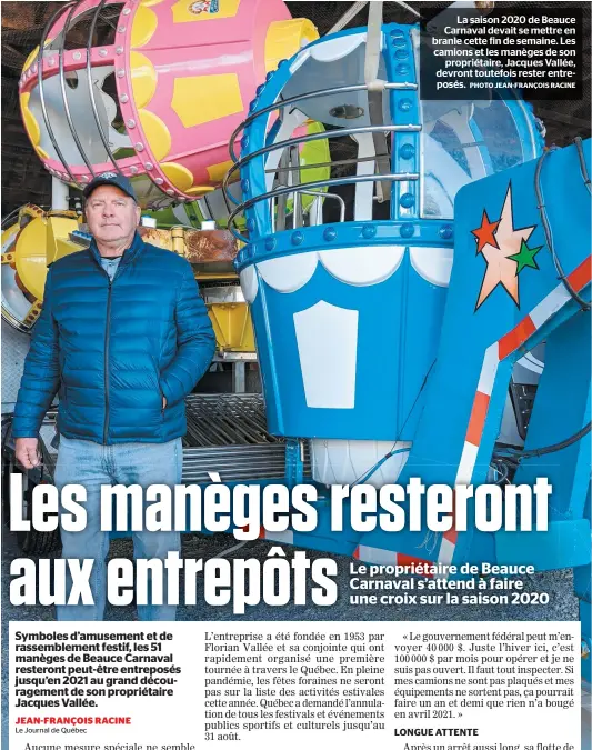  ?? PHOTO JEAN-FRANÇOIS RACINE ?? La saison 2020 de Beauce Carnaval devait se mettre en branle cette fin de semaine. Les camions et les manèges de son propriétai­re, Jacques Vallée, devront toutefois rester entreposés.