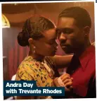  ??  ?? Andra Day with Trevante Rhodes