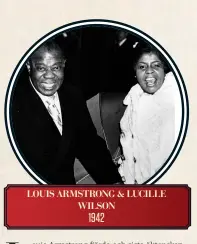  ??  ?? LOUIS ARMSTRONG & LUCILLE WILSON
1942