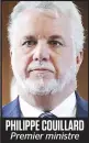  ??  ?? PHILIPPE COUILLARD Premier ministre