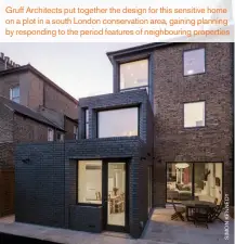  ??  ?? Gruff Architects put together the design for this sensitive home on a plot in a south London conservati­on area, gaining planning by responding to the period features of neighbouri­ng properties