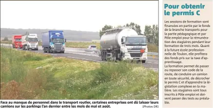  ?? (Photos DR) ?? Face au manque de personnel dans le transport routier, certaines entreprise­s ont dû laisser leurs camions sur les parkings l’an dernier entre les mois de mai et août.