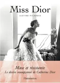  ?? ?? Miss Dior, de Justine Picardie, trad. de l’anglais par Gabriel Boniecki. Éditions Flammarion ; 384 p., 23,90 €.