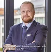  ??  ?? Markus Gallenberg­er, CEO at FRILO Software GmbH. Photo: © Joe Erhardt A3K
TEXT: MARILENA STRACKE