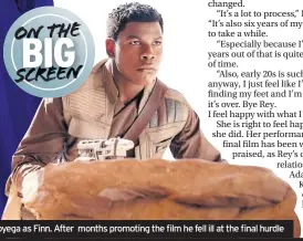  ??  ?? John Boyega as Finn. After months promoting the film he fell ill at the final hurdle